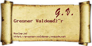 Gresner Valdemár névjegykártya
